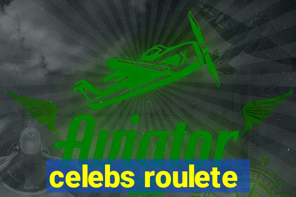 celebs roulete