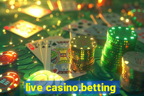 live casino.betting