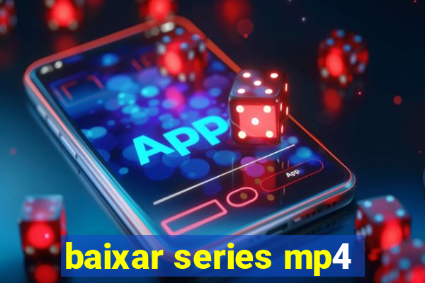 baixar series mp4