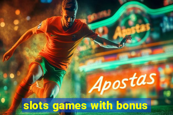 slots games with bonus