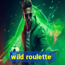 wild roulette