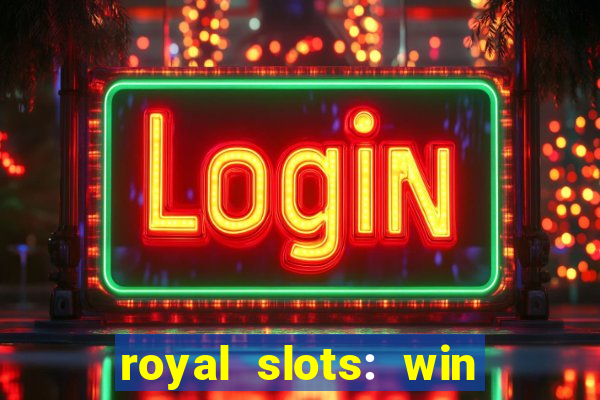 royal slots: win real money apk