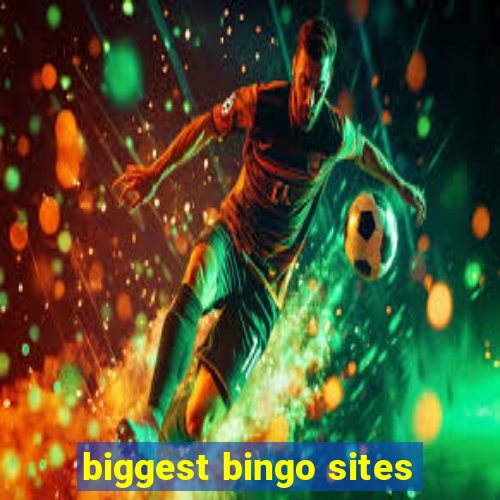 biggest bingo sites