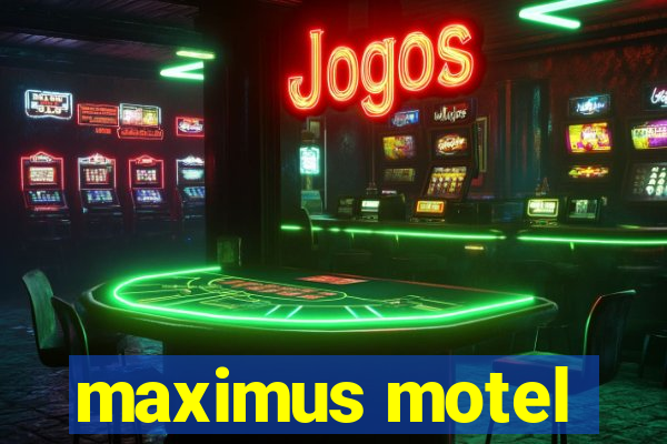 maximus motel