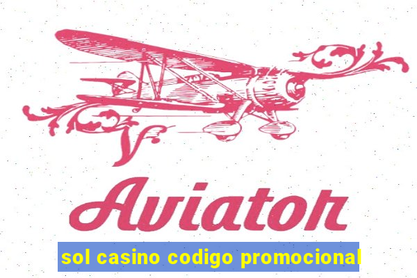 sol casino codigo promocional