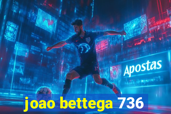 joao bettega 736