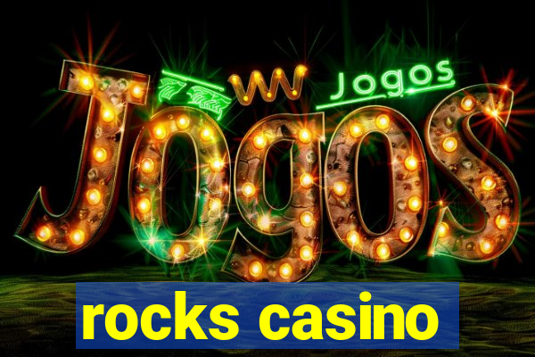 rocks casino