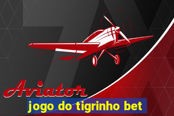 jogo do tigrinho bet