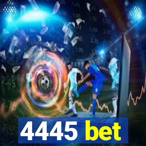 4445 bet