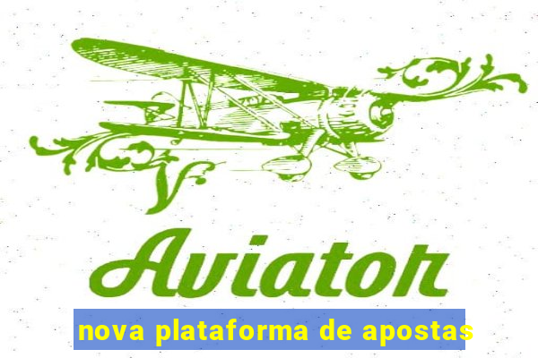 nova plataforma de apostas