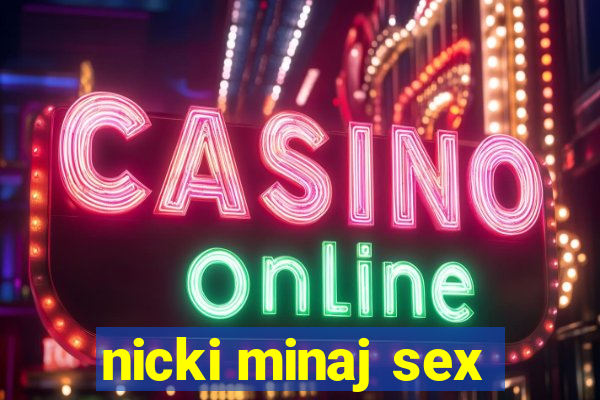 nicki minaj sex