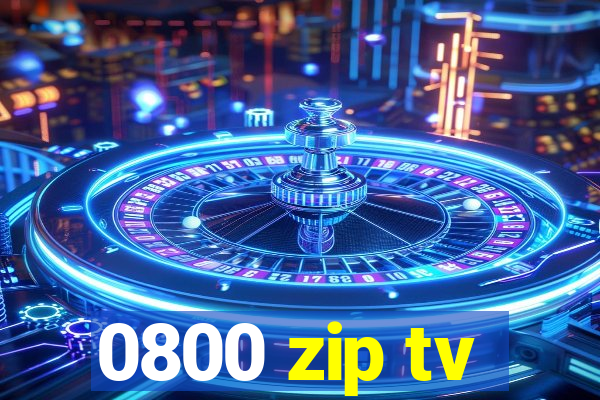 0800 zip tv