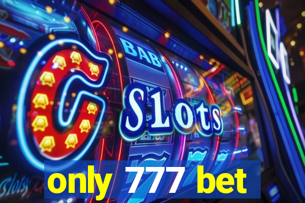 only 777 bet