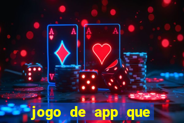 jogo de app que ganha dinheiro