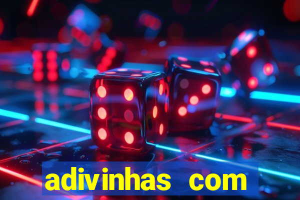 adivinhas com respostas difíceis