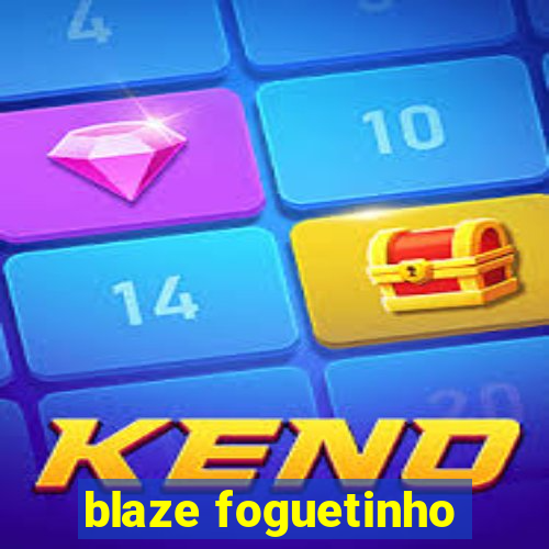 blaze foguetinho