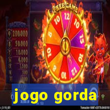 jogo gorda