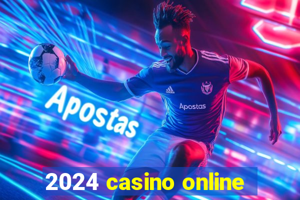 2024 casino online