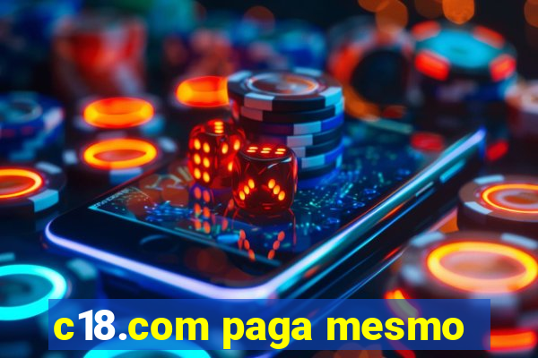 c18.com paga mesmo