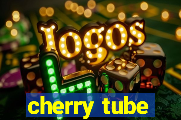 cherry tube