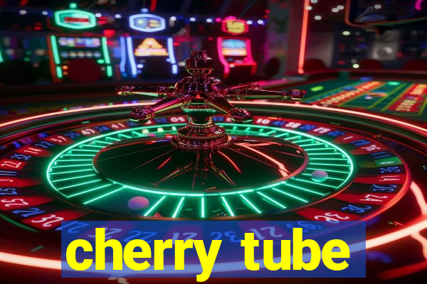 cherry tube