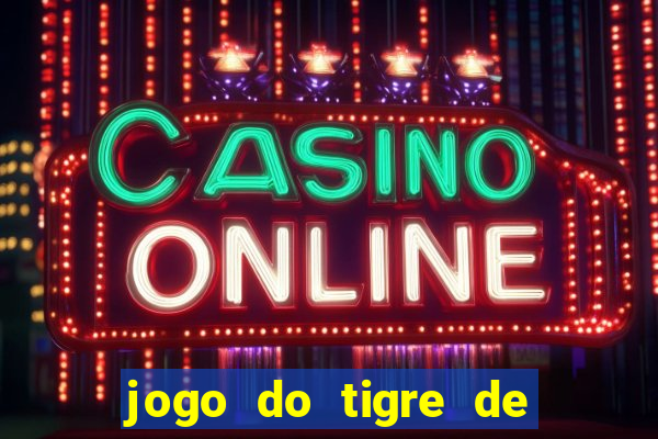 jogo do tigre de r$ 1