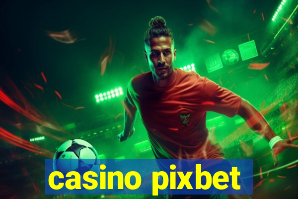 casino pixbet