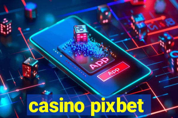 casino pixbet