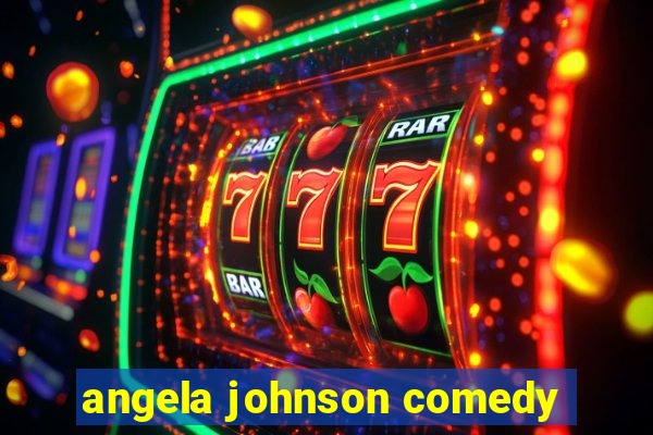 angela johnson comedy