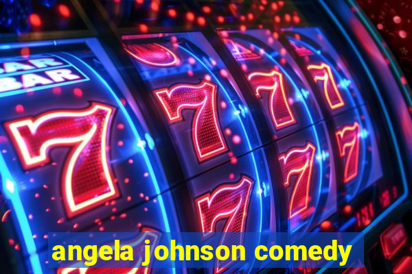 angela johnson comedy