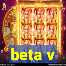 beta v