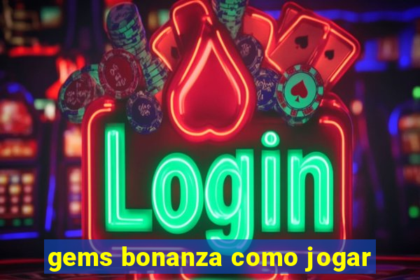 gems bonanza como jogar