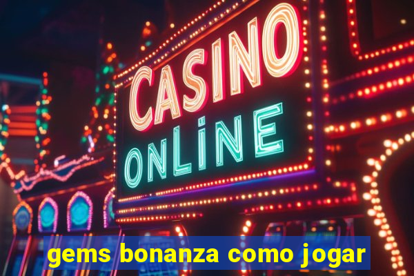 gems bonanza como jogar