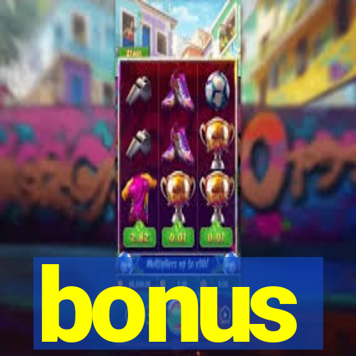 bonus