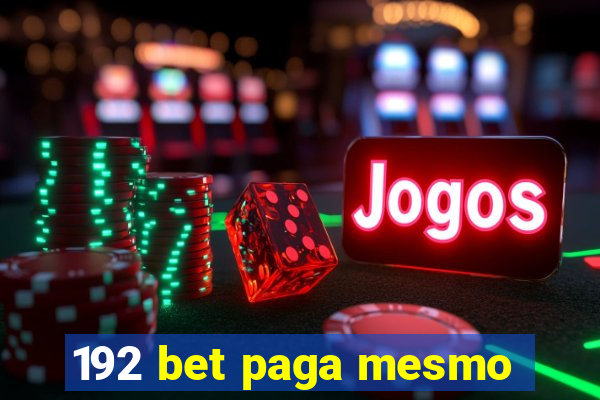 192 bet paga mesmo