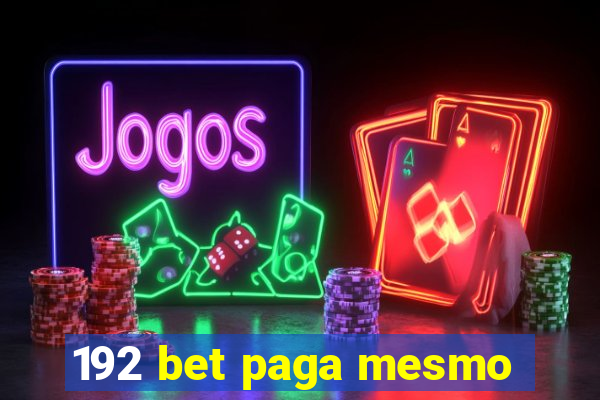 192 bet paga mesmo