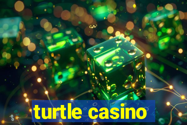 turtle casino