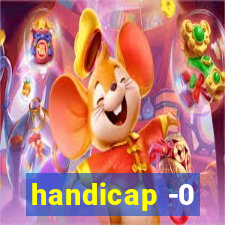 handicap -0