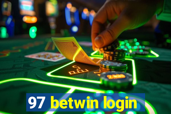 97 betwin login