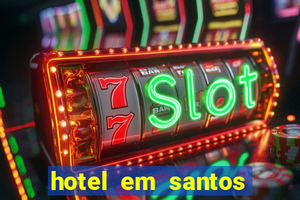 hotel em santos perto da vila belmiro