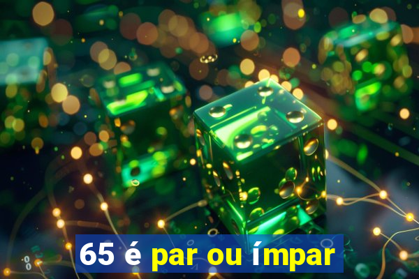 65 é par ou ímpar