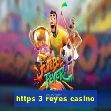 https 3 reyes casino