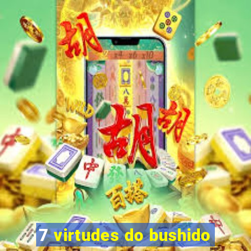 7 virtudes do bushido