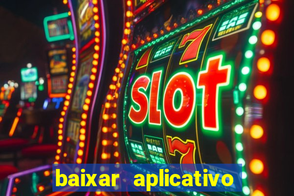 baixar aplicativo de aposta