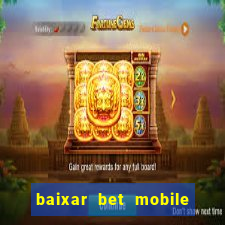 baixar bet mobile esporte net vip