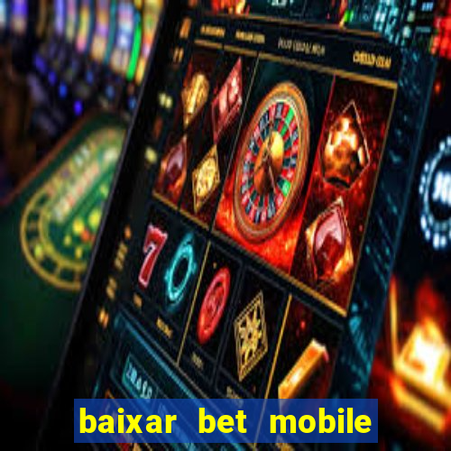 baixar bet mobile esporte net vip