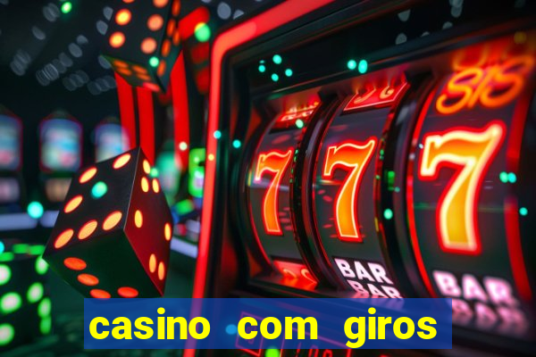 casino com giros gratis no cadastro