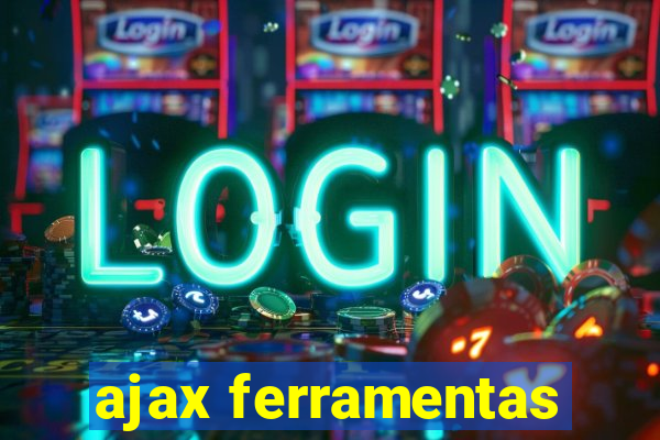 ajax ferramentas