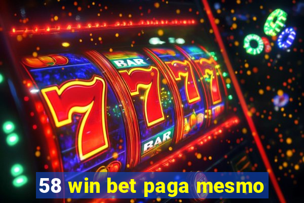 58 win bet paga mesmo