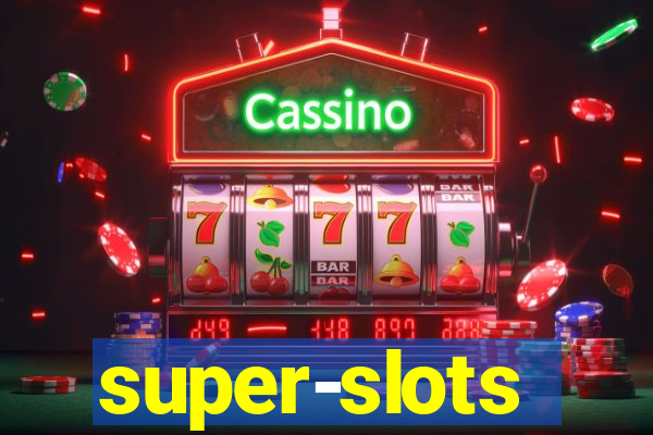 super-slots